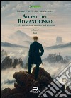 Ad est del Romanticismo. 1786-1901. Alpinisti vittoriani sulle dolomiti libro