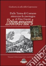 Dalle Terme di Comano attraverso la montagna di Don Guetti. Itinerari libro