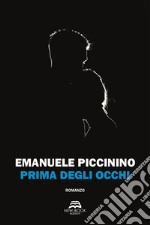 Prima degli occhi libro