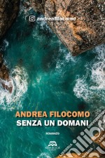 Senza un domani libro