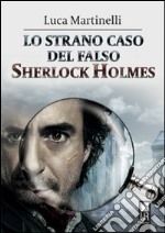 Lo strano caso del falso Sherlock Holmes libro