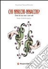 Chi nnicchi nnacchi. Detti di casa mia e non solo libro di Tasca d'Almerita Rosemarie