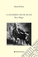 Il ricordo che se ne ha. Biar Miggi libro