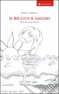 Il ricco e il saggio. Non tutto l'oro luccica libro