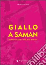 Giallo a Saman. Skorpioni a Lenzi e sorelle senza padre libro