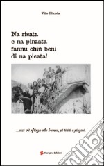 Na risata e na pinzata fannu chiù beni di na picata! libro