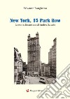 New York, 15 Park Row. La storia dimenticata di Andrea Salsedo libro di Bongiorno Salvatore