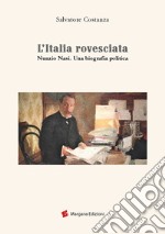 L'Italia rovesciata. Nunzio Nasi. Una biografia politica libro