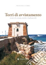 Torri di avvistamento. Storie di corsari, turchi e barbareschi libro