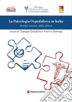 La psicologia ospedaliera in Italia. Sentieri narrativi della clinica libro