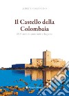 Il Castello della Colombaia. 2500 anni di storie miti e leggende libro