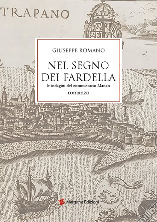 Nel segno dei Fardella. Le indagini del commissario Manzo