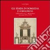 Gli Spada in Romagna e a Bologna. Architettura, arte e collezionismo nei secoli XVI e XVIIs libro