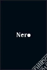 Nero/Alessandro Neretti. Ediz. inglese libro