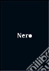 Nero/Alessandro Neretti. Ediz. inglese libro