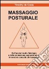 Massaggio posturale. Dall'anatomia alla fisiologia e dalla valutazione posturale ad un innovativo concetto di massaggio libro