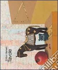 Tavole di Enrico Versari. Catalogo delle opere pittoriche dell'artista faentino. Ediz. illustrata libro