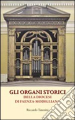 Gli organi storici della diocesi di Faenza-Modigliana libro