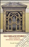 Gli organi storici della diocesi di Faenza-Modigliana libro