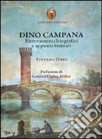 Dino Campana. Ritrovamenti biografici e appunti testuali