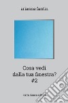 Cosa vedi dalla tua finestra? #2 libro