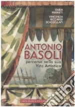 Antonio Basoli. Percorso nella sua vita artistica libro