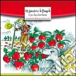 Ti piacciono le fragole?. Ediz. italiana e inglese libro