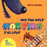 Martino and the Wolf-Martino y el lobo. Ediz. illustrata libro