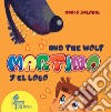 Martino and the Wolf-Martino y el lobo. Ediz. illustrata libro