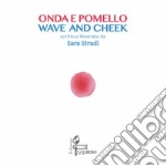 Onda e pomello-Wave & cheek. Ediz. bilingue libro