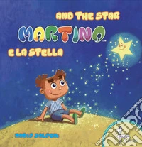 Martino e la stella-Martino and the star. Ediz. multilingue libro
