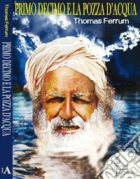 Primo Decimo e la pozza d'acqua