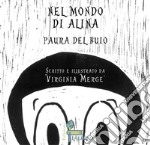 Nel mondo di alina. Paura del buio libro