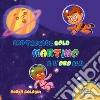 Martino e l'oro blu-Martino and the blue gold. Ediz. bilingue libro