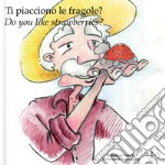 Ti piacciono le fragole?-Do you like strawberries? libro