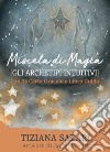 Miscela di magia. Gli archetipi intuitivi. Libro guida. Con 28 carte oracolo libro