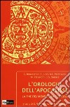 L'orologio dell'apocalisse. La fine del mondo e la filosofia libro