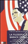 La filosofia di Barack Obama. La democrazia in America alla vigilia delle Presidenziali 2012 libro