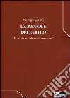 Le regole del gioco. Filosofia morale o della morale? libro di Arcadu Giuseppe