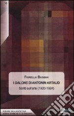 I Salons di Antonin Artaud. Scritti sull'arte (1920-1924) libro