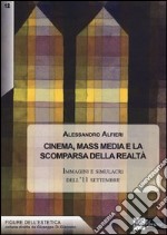 Cinema, mass media e la scomparsa della realtà. Immagini e simulacri dell'11 settembre libro