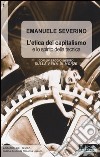 L'etica del capitalismo e lo spirito della tecnica-Sulla pena di morte libro