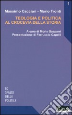 Teologia e politica al crocevia della storia