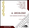 Il Decalogo. I dieci comandamenti commentati dai filosofi. Con 10 CD Audio libro