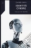 Identità cyborg libro