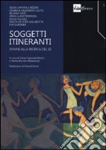 Soggetti itineranti. Donne alla ricerca del sé libro