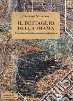 Il dettaglio della trama. Uno studio sull'ordine matematico della natura