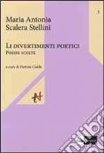 Divertimineti poetici. Poesie scelte (Li)