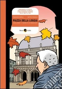 Piazza della Loggia. Vol. 1: Non è di maggio libro