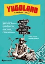 Yugoland. Cartoline da un paese che non c'è più libro